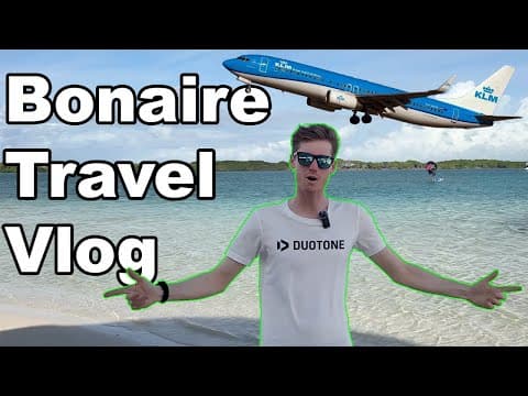 Bonaire Travel Vlog | How we got to WINDSURF PARADISE π₯